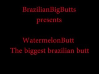 Watermelonbutt the biggest braziliýaly gyzyň bampery
