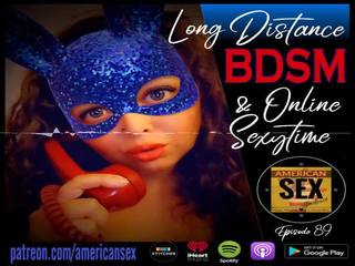 Cybersex & lång distance träldomen, herravälde, sadistiska, masochismen tools - amerikansk xxx klämma podcast